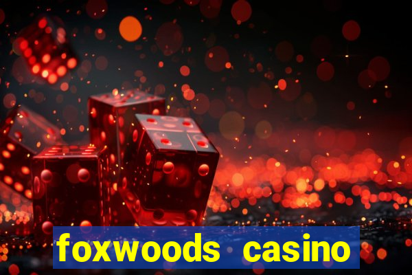 foxwoods casino mashantucket ct