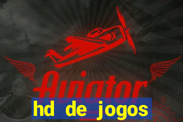 hd de jogos aliexpress - download