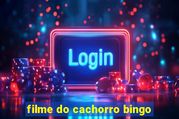 filme do cachorro bingo