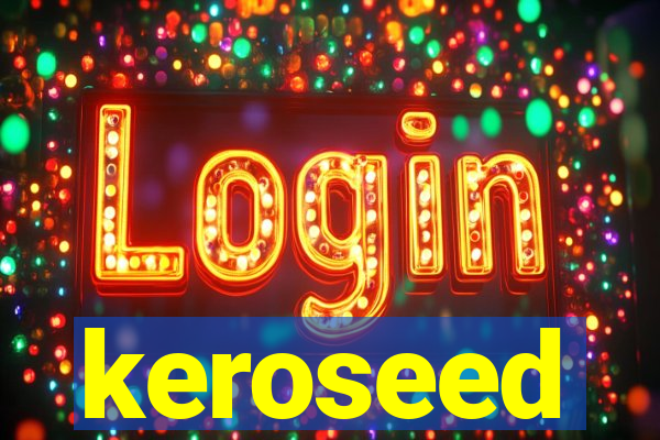 keroseed