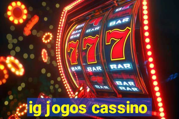 ig jogos cassino