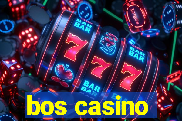 bos casino