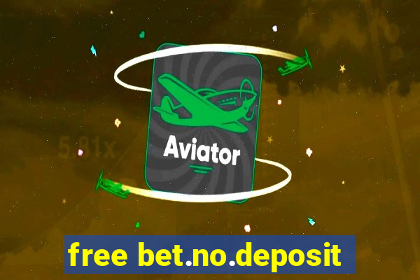 free bet.no.deposit