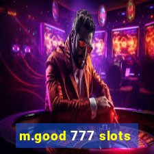 m.good 777 slots