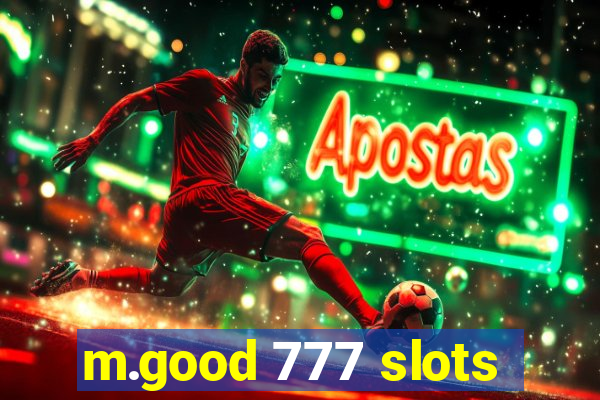 m.good 777 slots