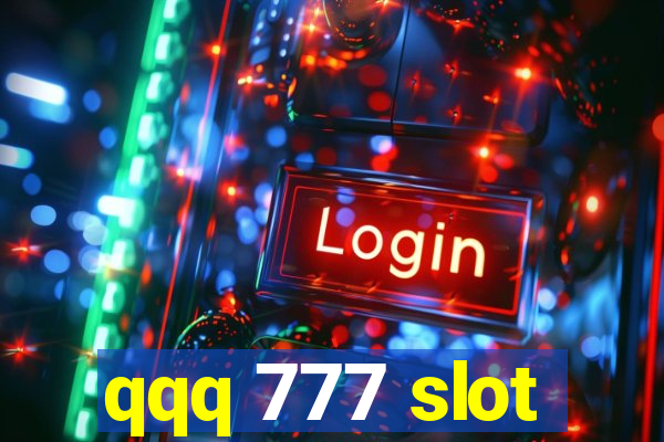 qqq 777 slot