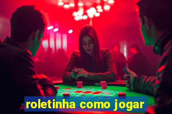 roletinha como jogar