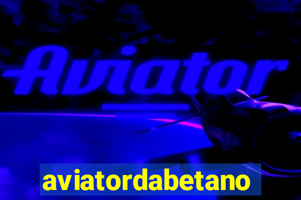 aviatordabetano