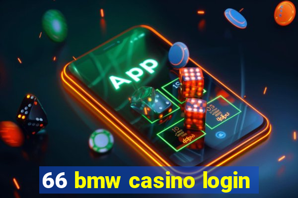 66 bmw casino login