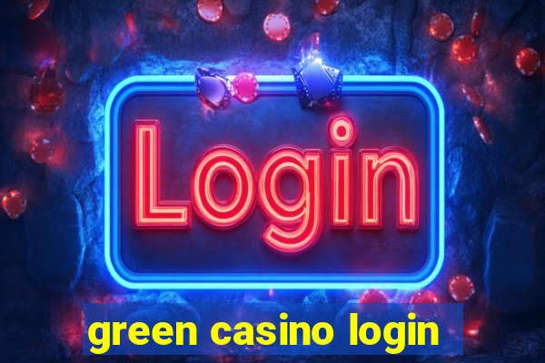 green casino login