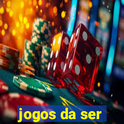 jogos da ser