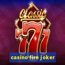 casino fire joker