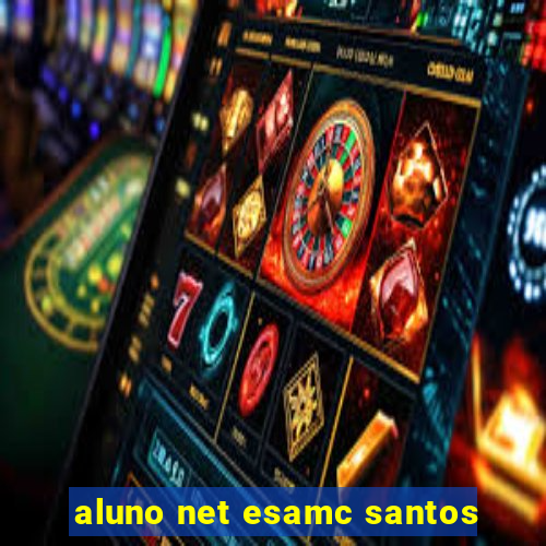 aluno net esamc santos