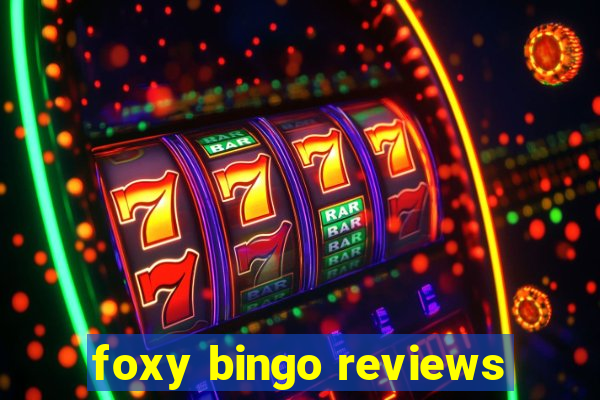 foxy bingo reviews