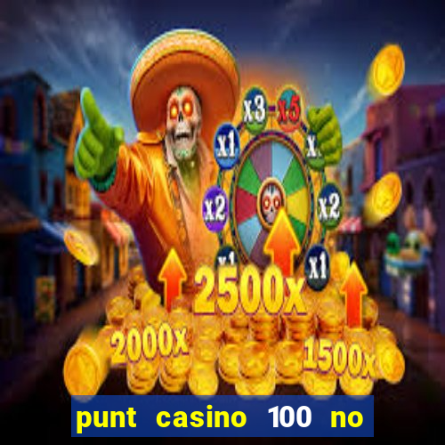 punt casino 100 no deposit bonus 2023