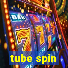 tube spin