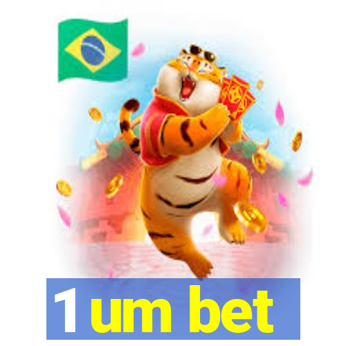 1 um bet