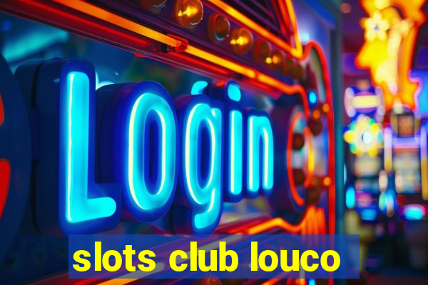 slots club louco