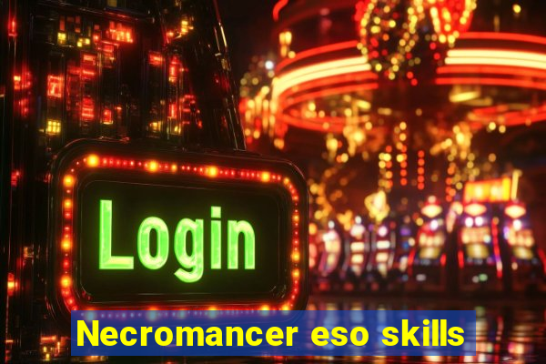 Necromancer eso skills