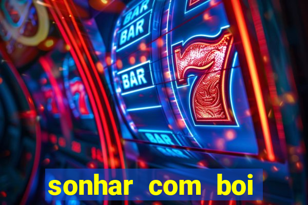 sonhar com boi jogo do bicho