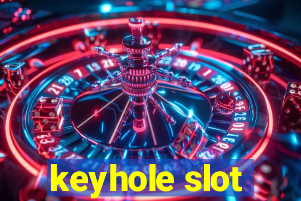 keyhole slot