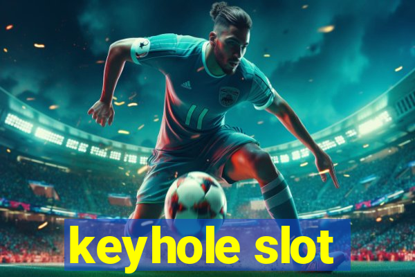 keyhole slot