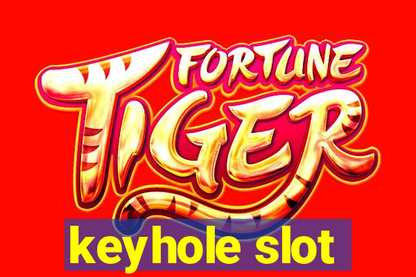 keyhole slot