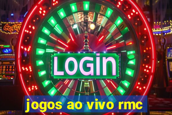 jogos ao vivo rmc