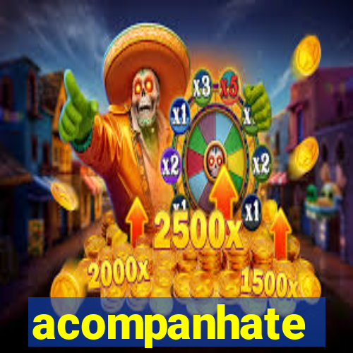 acompanhate