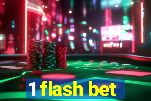 1 flash bet