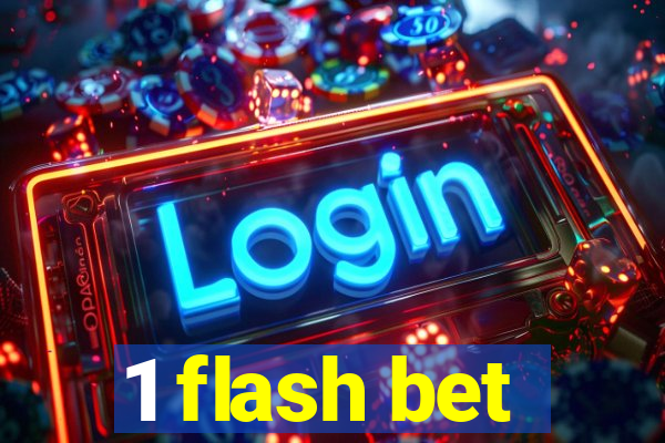 1 flash bet