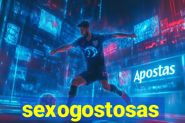 sexogostosas