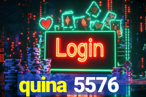 quina 5576