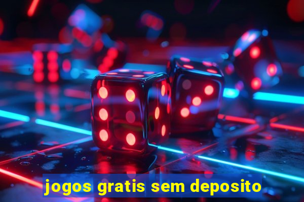 jogos gratis sem deposito