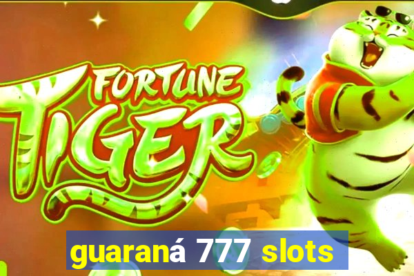 guaraná 777 slots