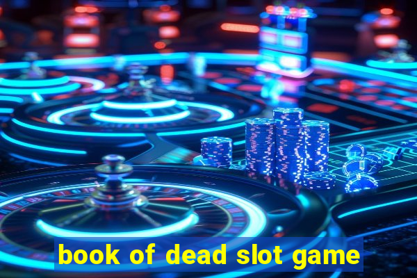 book of dead slot game