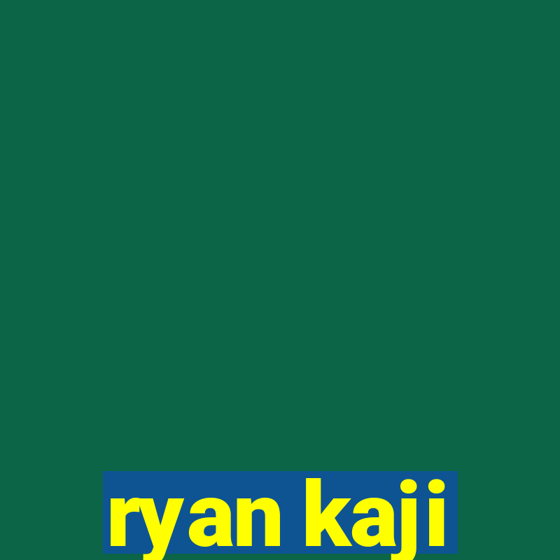 ryan kaji