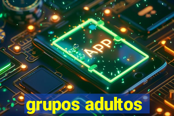 grupos adultos