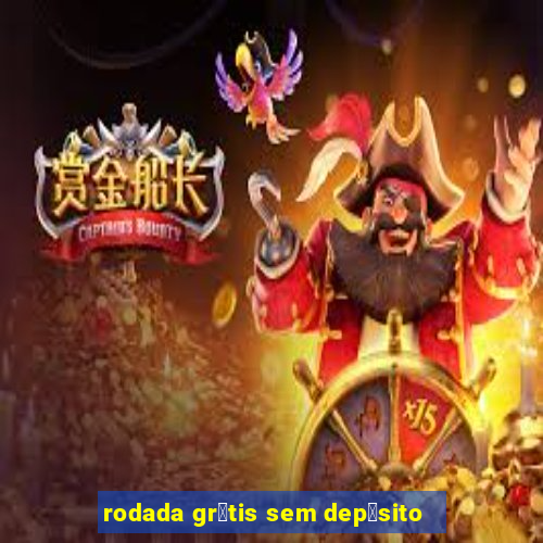 rodada gr谩tis sem dep贸sito