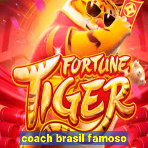 coach brasil famoso