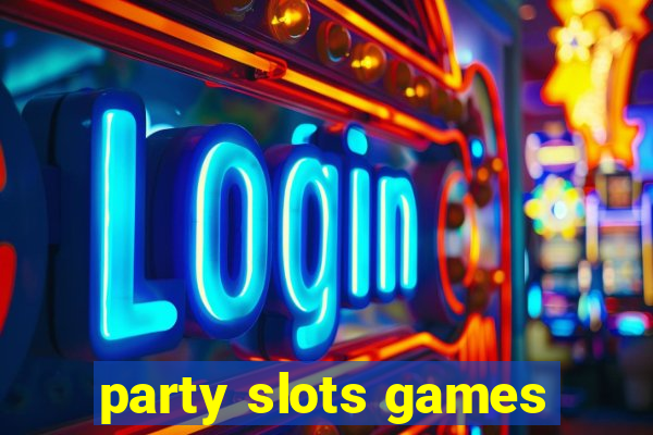 party slots games