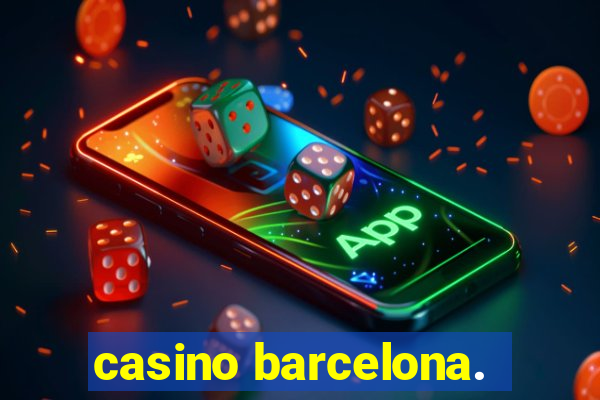 casino barcelona.