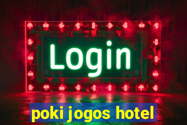 poki jogos hotel