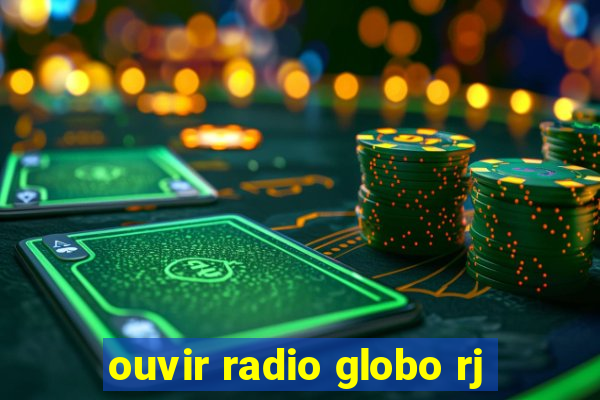 ouvir radio globo rj