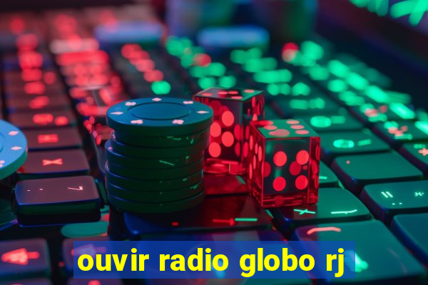 ouvir radio globo rj