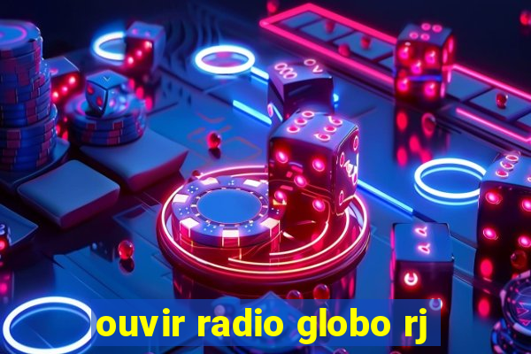 ouvir radio globo rj