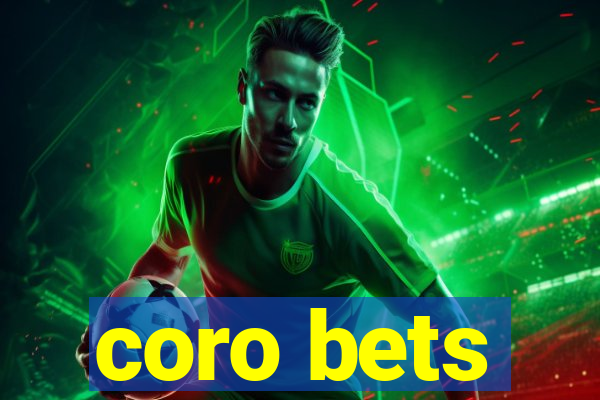 coro bets