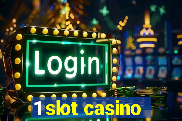 1 slot casino