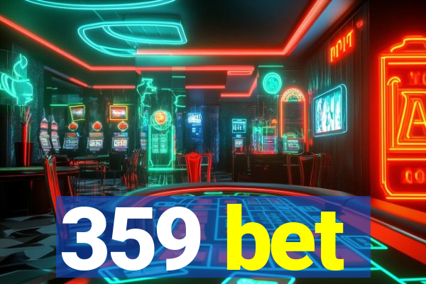 359 bet