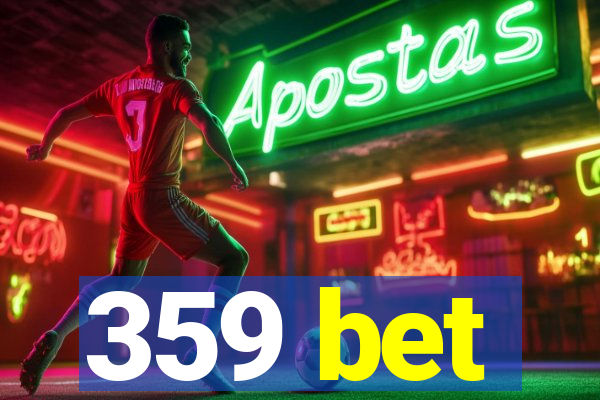 359 bet